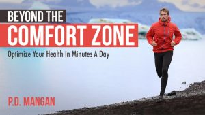 P. D. Mangan Beyond The Comfort Zone Optimize Your Health In Minutes A Day