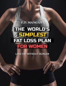 P. D. Mangan The World's Simplest Fat Loss Plan for Women