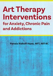 Pamela G. Malkoff Hayes Art Therapy Interventions for Anxiety