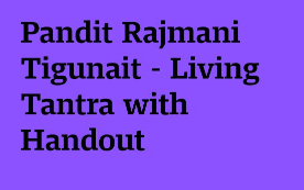 Pandit Tigunait Living Tantra Handout