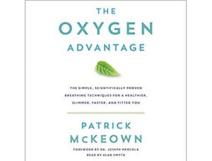 Patrick McKeown The Oxygen Advantage The Simple Scientifically Proven Breathing Techniques for a Healthier Slimmer Faster and Fitter You