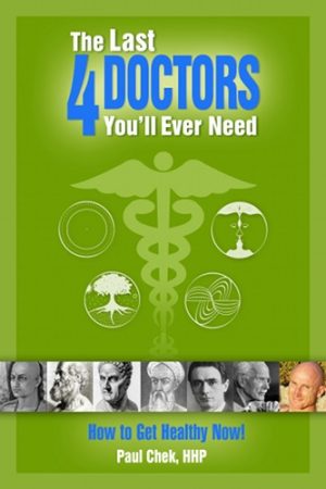 Paul Chek The last 4 Doctors You’ll Ever Need