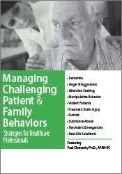 Paul Thomas Clements Managing Challenging Patient & Family Behaviors