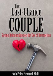 Peter Fraenkel The Last-Chance Couple Saving Relationships on the Eve of Destruction