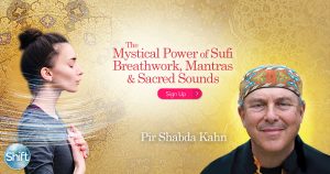 Pir Shabda Kahn The Mystical Power of Sufi Breathwork Mantras & Sacred Sounds