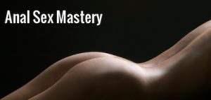 Pleasure Mechanics Anal Sex Mastery