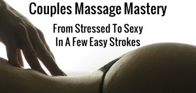 Pleasure Mechanics Couple Massage Mastery