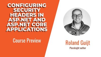 Pluralsight Configuring Security Headers in ASP.NET and ASP.NET Core Applications