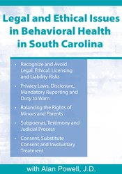 R. Alan Powell Legal & Ethical Issues in Behavioral Health in South Carolina