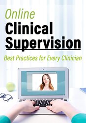 Rachel McCrickard Online Clinical Supervision Best Practices for Every Clinician