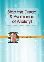 Richard C. Schwartz Stop the Dread & Avoidance of Anxiety! How to Apply IFS Techniques for Anxiety