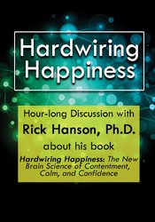 Rick Hanson Hardwiring Happiness