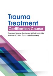 Robert Lusk 2-Day Trauma Treatment Certification Course Comprehensive Strategies and Customizable Interventions for Enhanced Recovery