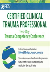 Robert Rhoton Certified Clinical Trauma Professional Two-Day Trauma Competency Conference