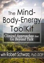 Robert Schwarz The Mind-Body-Energy ToolKit Clinical Approaches that Go Beyond Talk