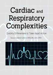 Robin Gilbert Cardiac and Respiratory Complexities Quickly Differentiate to Take Rapid Action