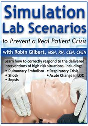 Robin Gilbert Simulation Lab Scenarios to Prevent a Real Patient Crisis