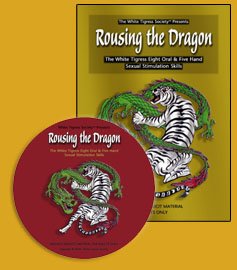 Rousing the Dragon The White Tigress Eight Oral & Five Hand Sexual Stimulation Skills