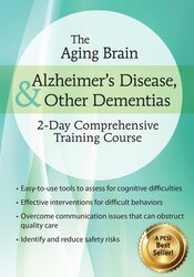 Roy D. Steinberg The Aging Brain Alzheimer’s Disease & Other Dementias 2-Day Comprehensive Training Course