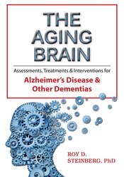 Roy D. Steinberg The Aging Brain Assessments