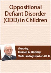 Russell A. Barkley Oppositional Defiant Disorder (ODD) in Children with Dr. Russell Barkley