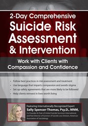 Sally Spencer-Thomas 2-Day Comprehensive Suicide Risk Assessment & Intervention Work with Clients with Compassion and Confidence