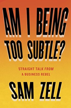 Sam Zell Am I Being Too Subtle?