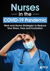 Sara Lefkowitz Nurses in the COVID-19 Pandemic Work and Home Strategies to Reduce Your Stress