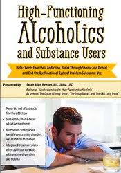 Sarah Allen Benton High-Functioning Alcoholics and Substance Users