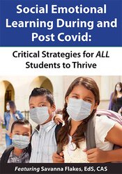 Savanna Flakes Social Emotional Learning During and Post COVID Critical Strategies for ALL Students to Thrive