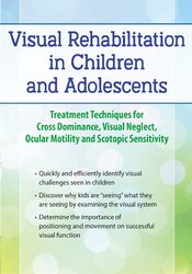 Scott Berglund Visual Rehabilitation in Children and Adolescents Treatment Techniques for Cross Dominance