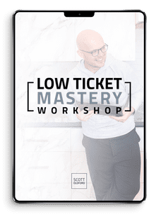 Scott Oldford – Low Ticket Mastery Workshop