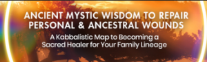 Rabbi Dr. Tirzah Firestone Ancient Mystic Wisdom to Repair Personal & Ancestral Wounds