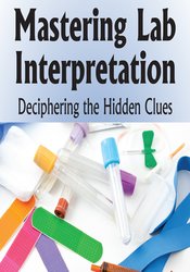 Sean G. Smith Mastering Lab Interpretation Deciphering the Hidden Clues