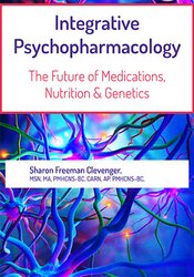 Sharon Freeman Clevenger 2-Day Integrative Psychopharmacology The Future of Medications