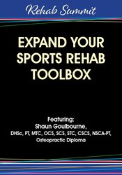 Shaun Goulbourne Expand Your Sports Rehab Toolbox