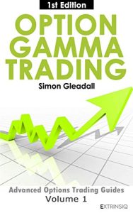 Simon Gleadall – Option Gamma Trading (Extrinsiq Advanced Options Trading Guides)