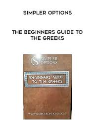 Simpler Options The Beginners Guide to the Greeks