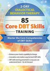 Stephanie Vaughn Dialectical Behavior Therapy 85 Core DBT Skills Training