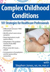 Stephen Jones Complex Childhood Conditions 101 Strategies for Healthcare Professionals