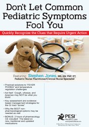 Stephen Jones Don’t Let Common Pediatric Symptoms Fool You Quickly Recognize the Clues that Require Urgent Action