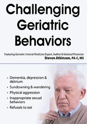 Steven Atkinson Challenging Geriatric Behaviors