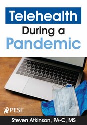 Steven Atkinson Telehealth During a Pandemic Revolutionizing Healthcare Delivery