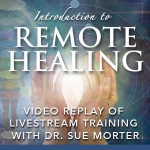 Sue Morter – IRH-21 Introduction to Remote Healing Transmission and Techniques