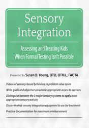 Susan B. Young Sensory Integration Assessing and Treating Kids When Formal Testing Isn't Possible