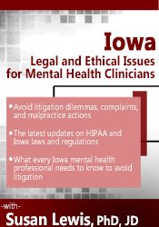 Susan Lewis Iowa Legal and Ethical Issues for Mental Health Clinicians