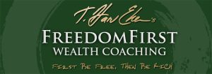 T. Harv Eker FreedomFirst Wealth Coaching