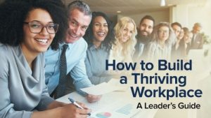 TTC How to Build a Thriving Workplace A Leader's Guide