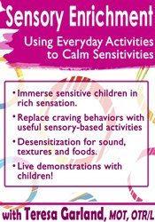 Teresa Garland Sensory Enrichment Using Everyday Activities to Calm Sensitivities and Sensory Craving