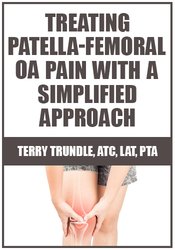 Terry Trundle Treating Patella-Femoral OA Pain with a Simplified Approach